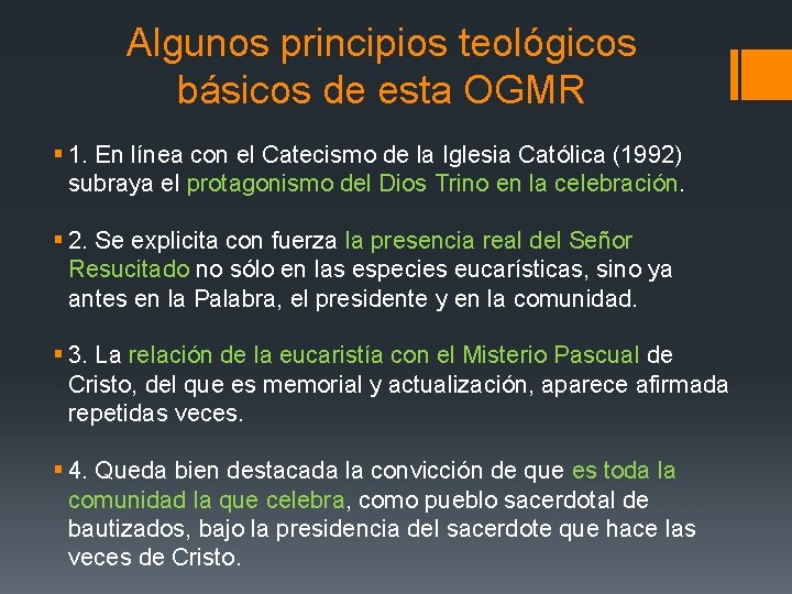 Algunos principios teológicos básicos de esta OGMR § 1. En línea con el Catecismo