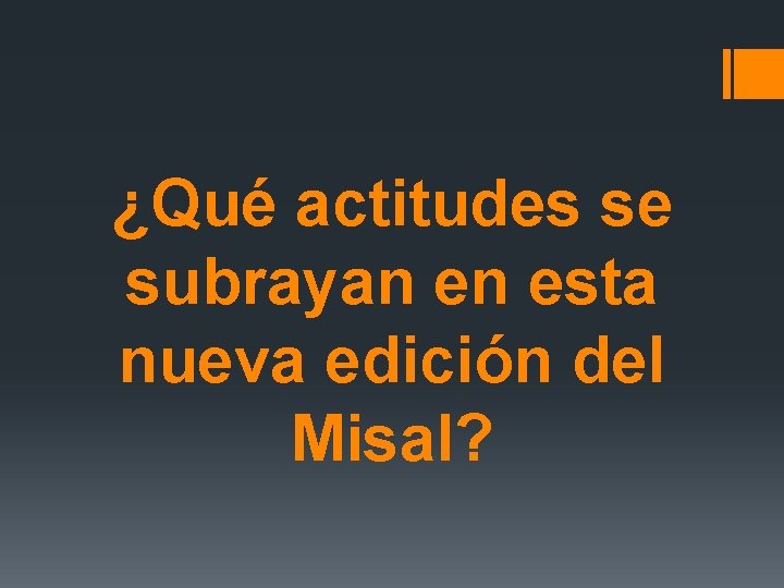 ¿Qué actitudes se subrayan en esta nueva edición del Misal? 