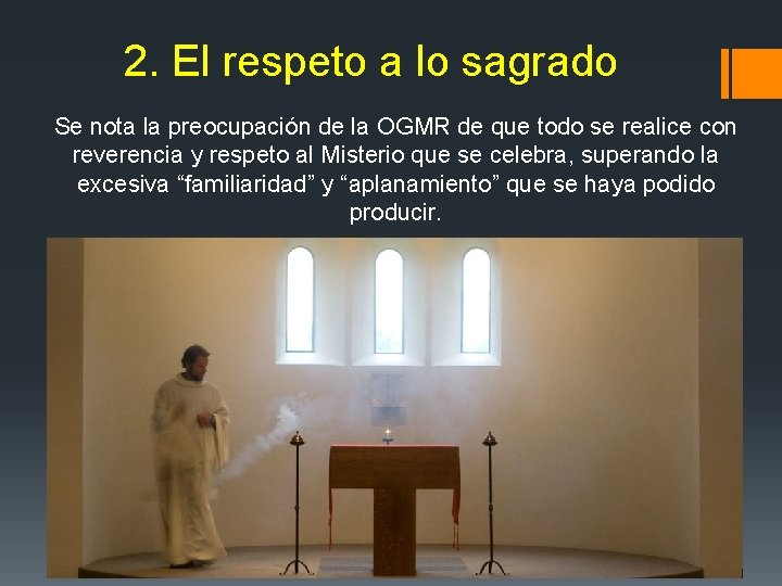 2. El respeto a lo sagrado Se nota la preocupación de la OGMR de