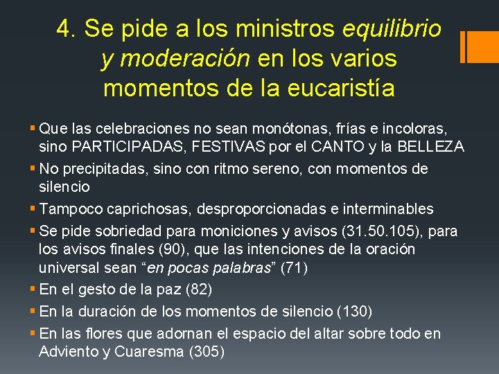 4. Se pide a los ministros equilibrio y moderación en los varios momentos de