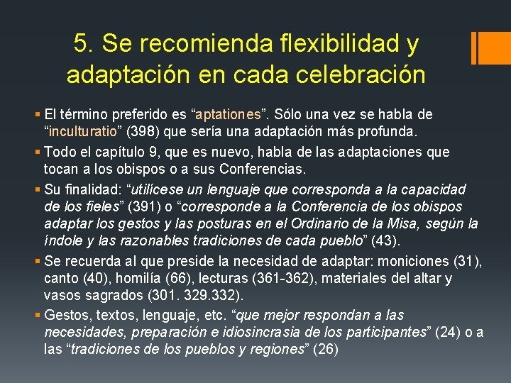 5. Se recomienda flexibilidad y adaptación en cada celebración § El término preferido es