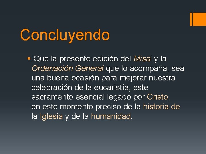 Concluyendo § Que la presente edición del Misal y la Ordenación General que lo