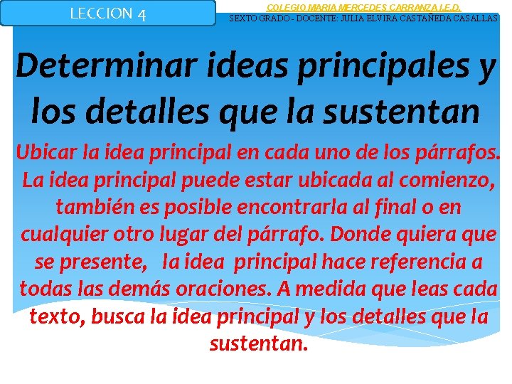 LECCION 4 COLEGIO MARIA MERCEDES CARRANZA I. E. D. SEXTO GRADO - DOCENTE: JULIA