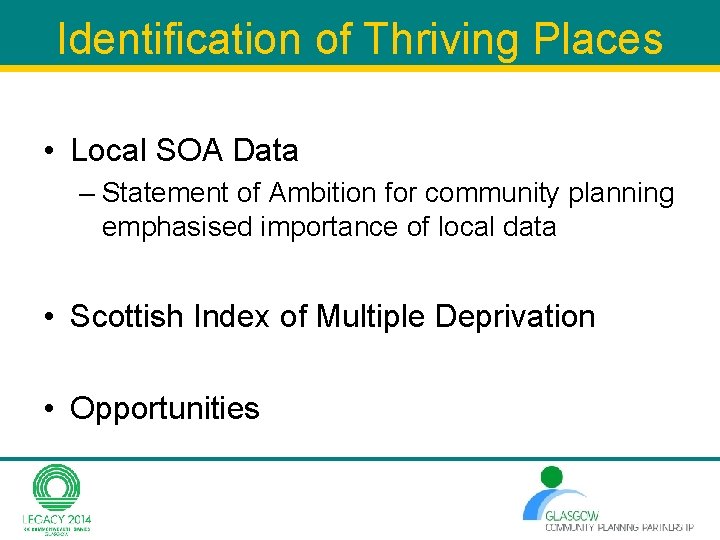 Identification of Thriving Places • Local SOA Data – Statement of Ambition for community Identification of Thriving Places • Local SOA Data – Statement of Ambition for community