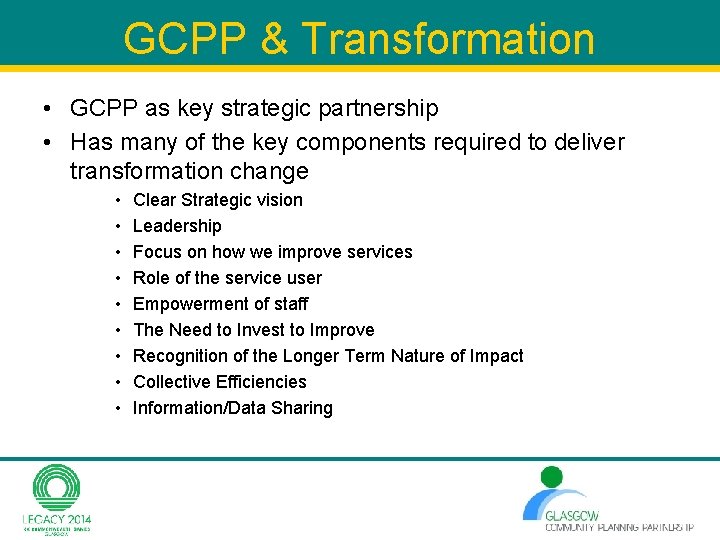 GCPP & Transformation • GCPP as key strategic partnership • Has many of the GCPP & Transformation • GCPP as key strategic partnership • Has many of the