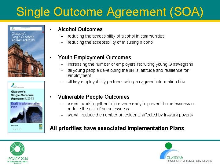 Single Outcome Agreement (SOA) • Alcohol Outcomes – reducing the accessibility of alcohol in Single Outcome Agreement (SOA) • Alcohol Outcomes – reducing the accessibility of alcohol in