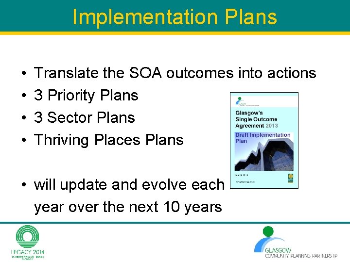 Implementation Plans • • Translate the SOA outcomes into actions 3 Priority Plans 3 Implementation Plans • • Translate the SOA outcomes into actions 3 Priority Plans 3