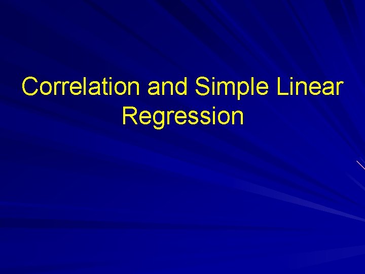 Correlation and Simple Linear Regression 