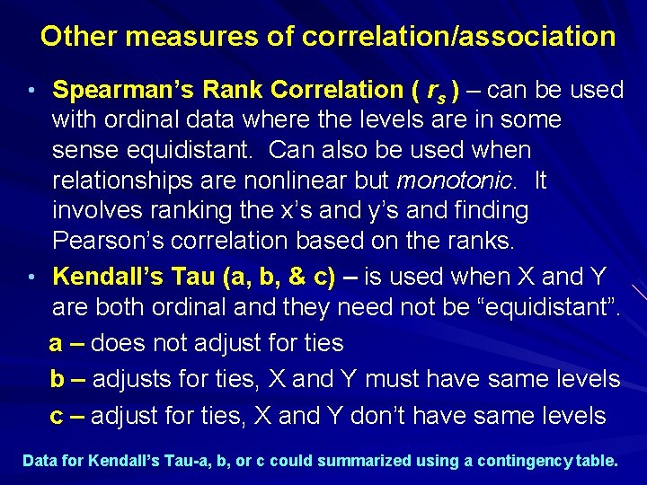 Other measures of correlation/association • Spearman’s Rank Correlation ( rs ) – can be