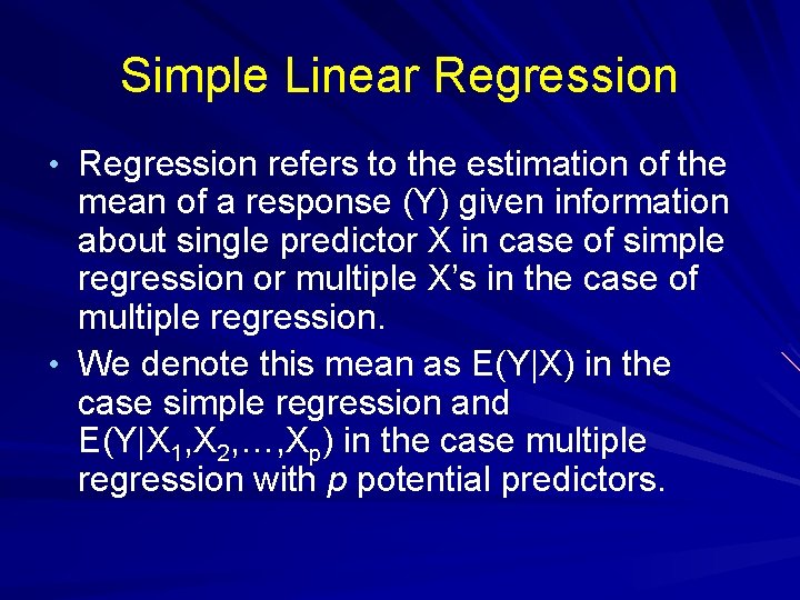 Simple Linear Regression • Regression refers to the estimation of the mean of a