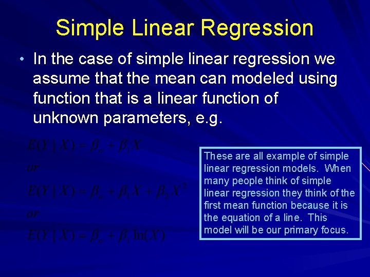 Simple Linear Regression • In the case of simple linear regression we assume that