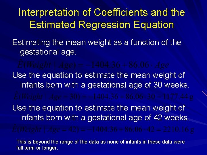 Interpretation of Coefficients and the Estimated Regression Equation Estimating the mean weight as a