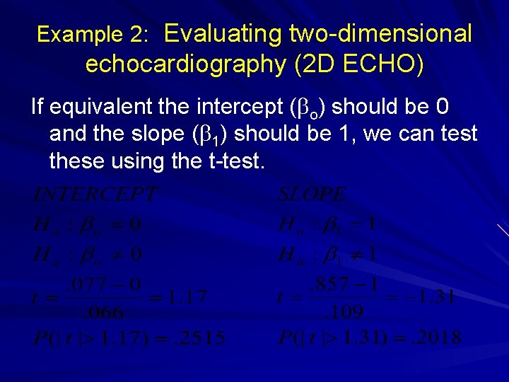 Example 2: Evaluating two-dimensional echocardiography (2 D ECHO) If equivalent the intercept (bo) should