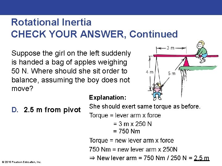 Rotational Inertia CHECK YOUR ANSWER, Continued Suppose the girl on the left suddenly is