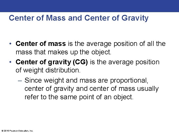 Center of Mass and Center of Gravity • Center of mass is the average