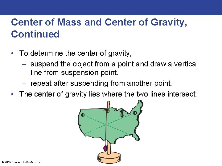 Center of Mass and Center of Gravity, Continued • To determine the center of