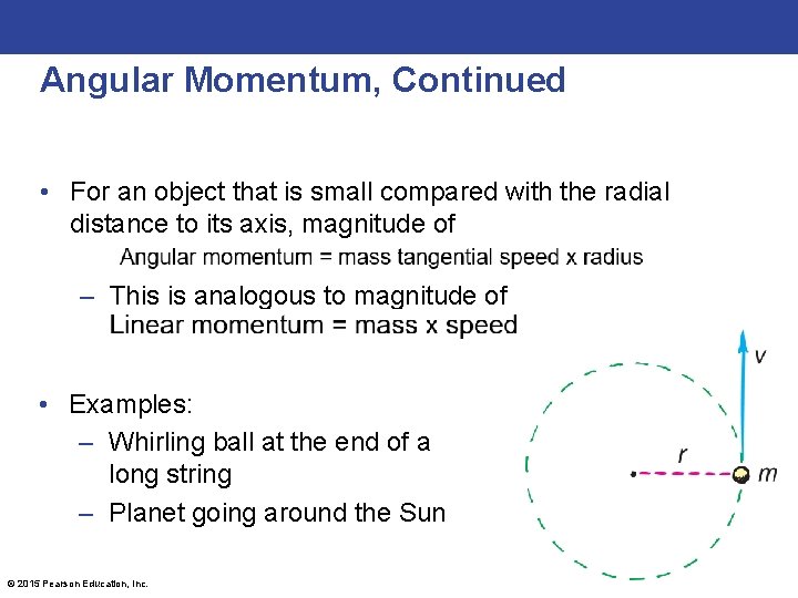 Angular Momentum, Continued • For an object that is small compared with the radial