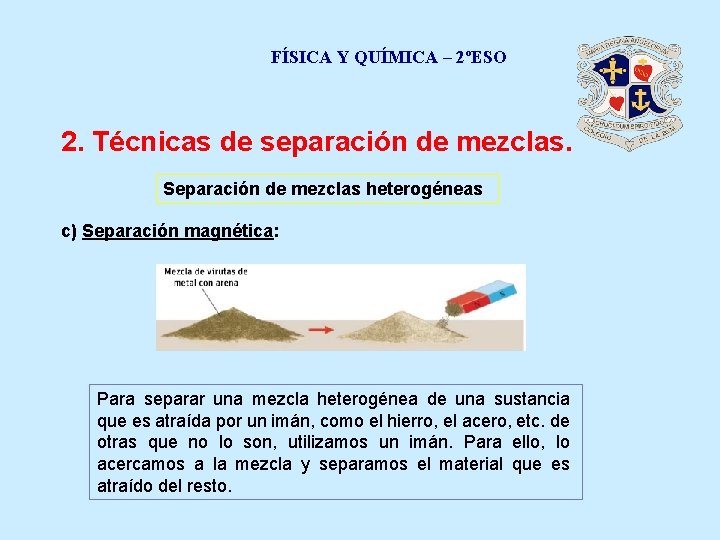 FÍSICA Y QUÍMICA – 2ºESO 2. Técnicas de separación de mezclas. Separación de mezclas