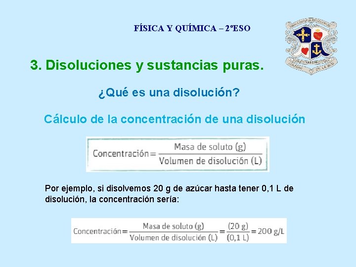 FÍSICA Y QUÍMICA – 2ºESO 3. Disoluciones y sustancias puras. ¿Qué es una disolución?