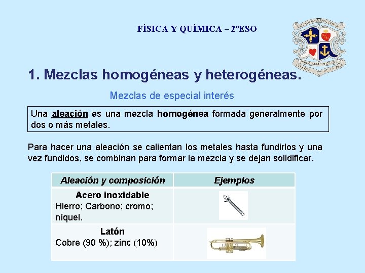 FÍSICA Y QUÍMICA – 2ºESO 1. Mezclas homogéneas y heterogéneas. Mezclas de especial interés