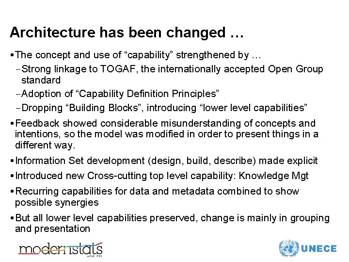 Architecture has been changed … • The concept and use of “capability” strengthened by