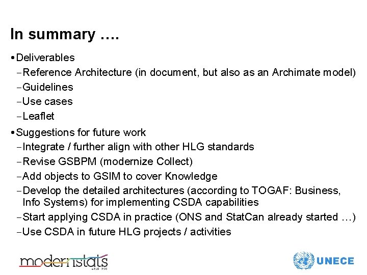 In summary …. • Deliverables – Reference Architecture (in document, but also as an