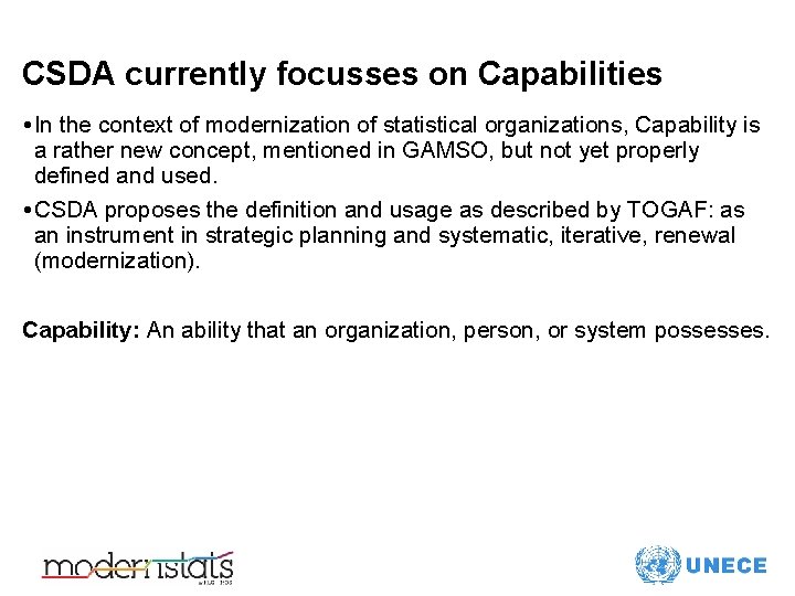 CSDA currently focusses on Capabilities • In the context of modernization of statistical organizations,