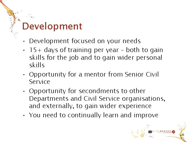 Development • Development focused on your needs • 15+ days of training per year Development • Development focused on your needs • 15+ days of training per year