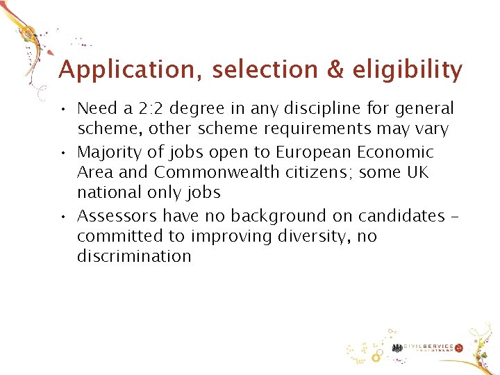Application, selection & eligibility • Need a 2: 2 degree in any discipline for Application, selection & eligibility • Need a 2: 2 degree in any discipline for