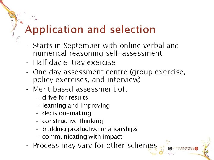 Application and selection • Starts in September with online verbal and numerical reasoning self-assessment Application and selection • Starts in September with online verbal and numerical reasoning self-assessment