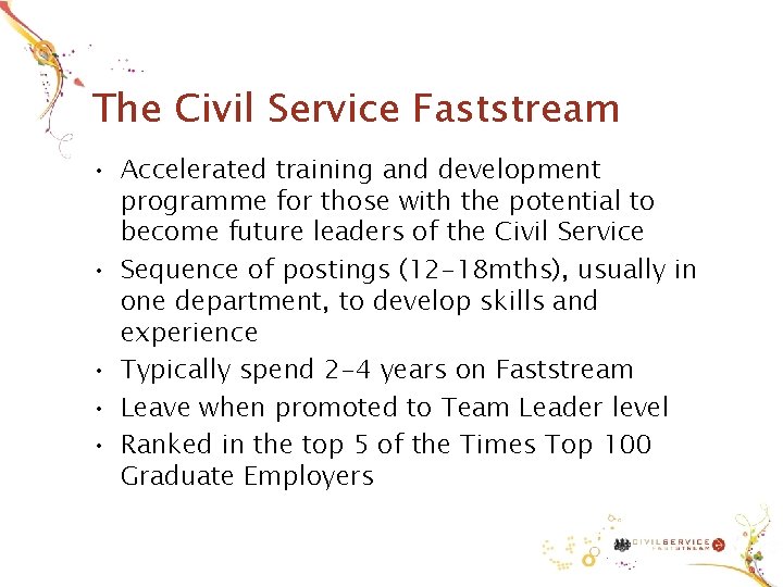 The Civil Service Faststream • Accelerated training and development programme for those with the The Civil Service Faststream • Accelerated training and development programme for those with the