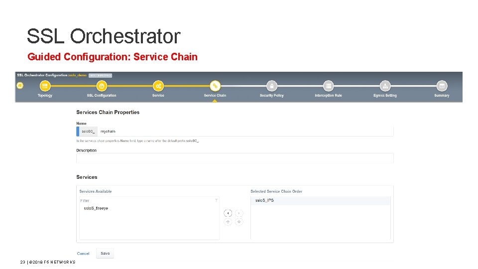 SSL Orchestrator Guided Configuration: Service Chain 23 | © 2018 F 5 NETWORKS 