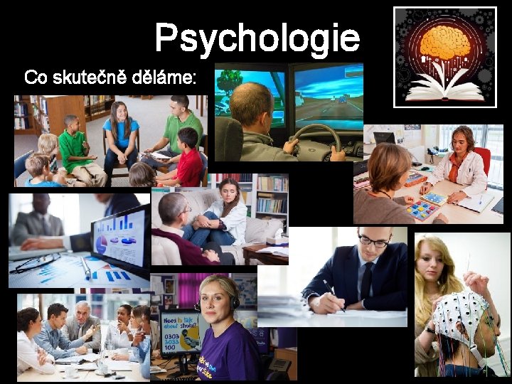 Psychologie Co skutečně děláme: 