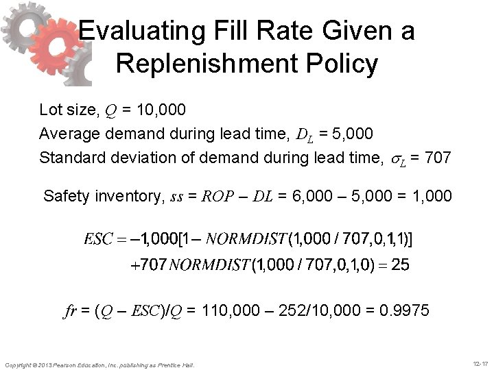 Evaluating Fill Rate Given a Replenishment Policy Lot size, Q = 10, 000 Average