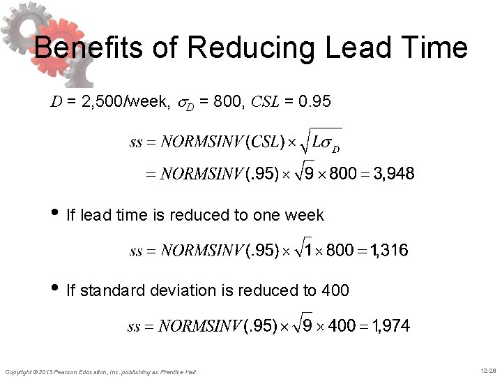 Benefits of Reducing Lead Time D = 2, 500/week, s. D = 800, CSL