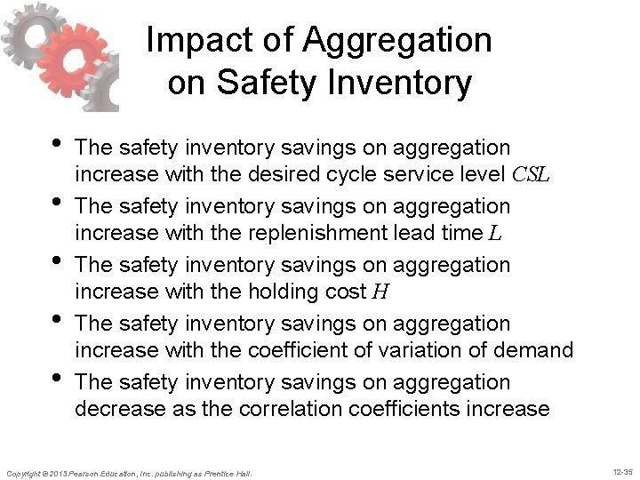 Impact of Aggregation on Safety Inventory • • • The safety inventory savings on