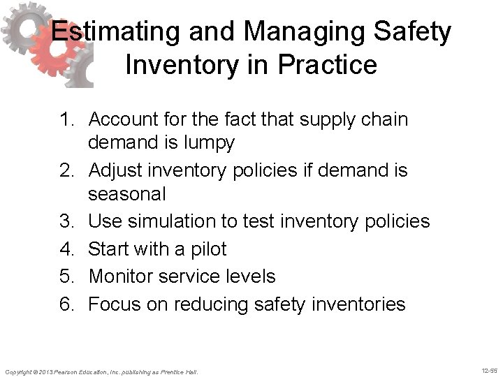 Estimating and Managing Safety Inventory in Practice 1. Account for the fact that supply