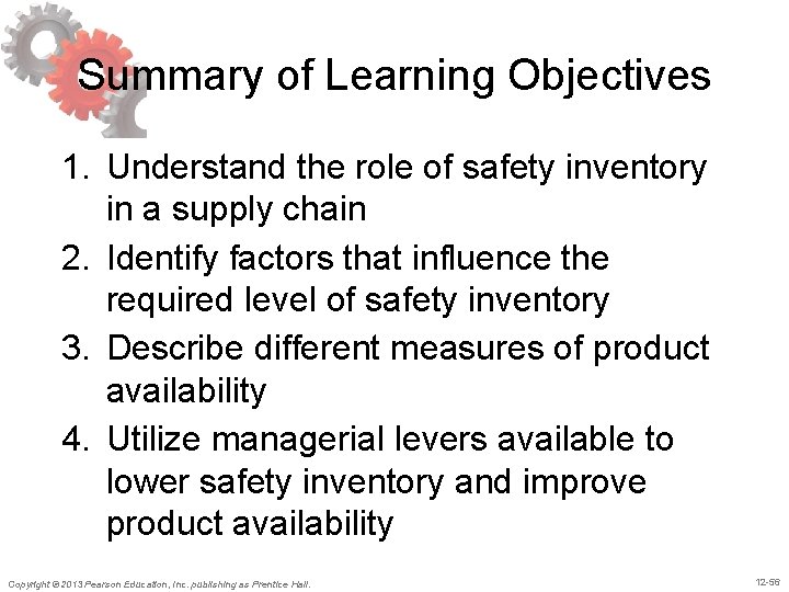 Summary of Learning Objectives 1. Understand the role of safety inventory in a supply