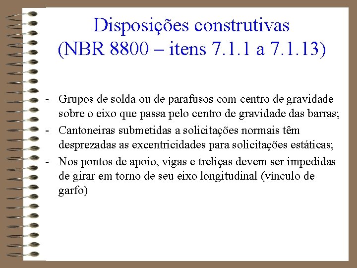 Disposições construtivas (NBR 8800 – itens 7. 1. 1 a 7. 1. 13) -