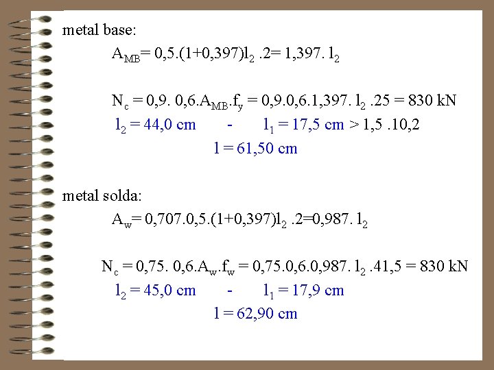 metal base: AMB= 0, 5. (1+0, 397)l 2. 2= 1, 397. l 2 Nc