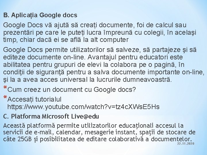 B. Aplicația Google docs Google Docs vă ajută să creați documente, foi de calcul B. Aplicația Google docs Google Docs vă ajută să creați documente, foi de calcul