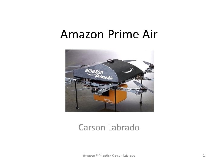 Amazon Prime Air Carson Labrado Amazon Prime Air - Carson Labrado 1 