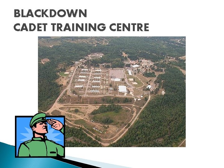 BLACKDOWN CADET TRAINING CENTRE 