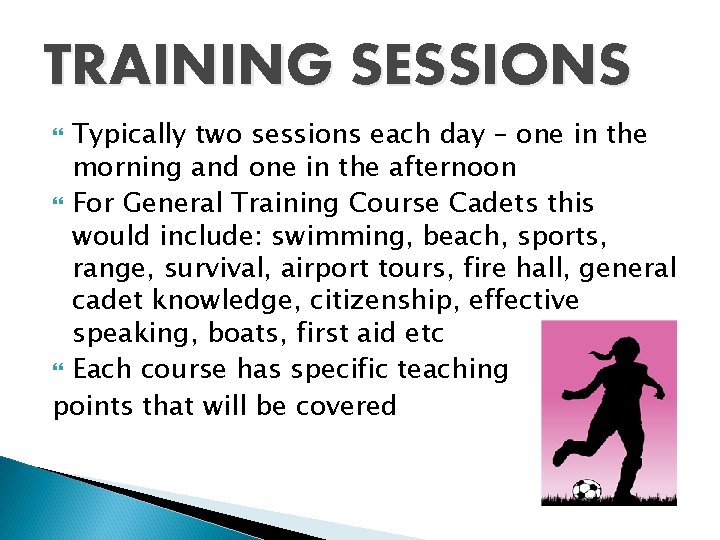 TRAINING SESSIONS Typically two sessions each day – one in the morning and one