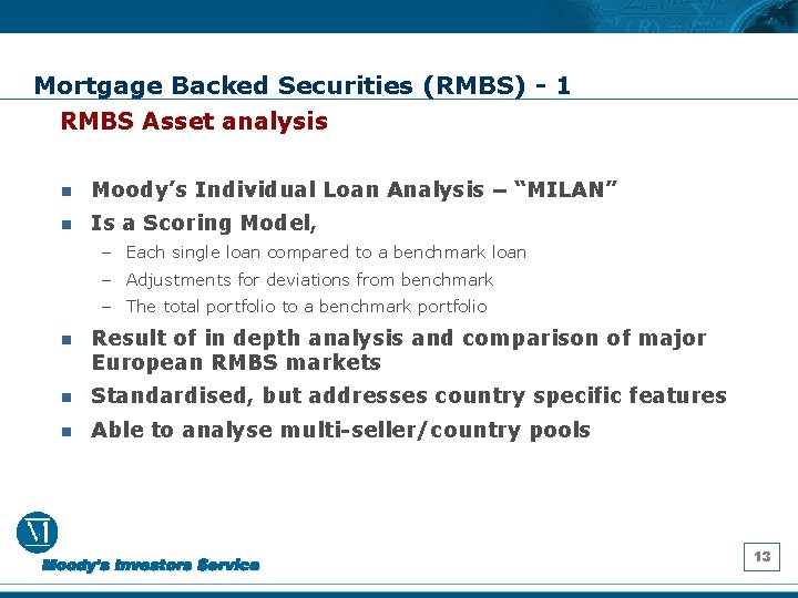 Mortgage Backed Securities (RMBS) - 1 RMBS Asset analysis n Moody’s Individual Loan Analysis