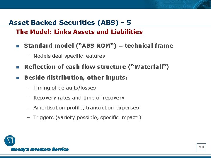 Asset Backed Securities (ABS) - 5 The Model: Links Assets and Liabilities n Standard