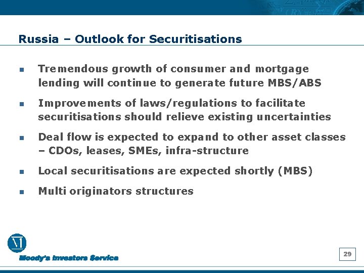 Russia – Outlook for Securitisations n n n Tremendous growth of consumer and mortgage