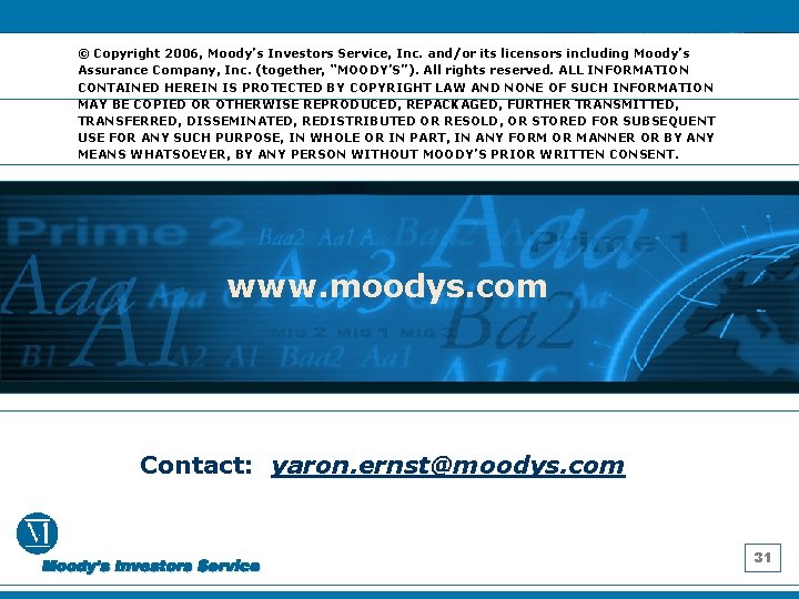 © Copyright 2006, Moody’s Investors Service, Inc. and/or its licensors including Moody’s Assurance Company,