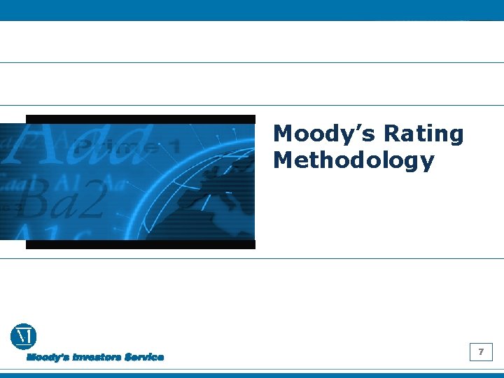 Moody’s Rating Methodology 7 