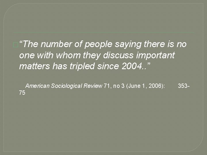 �“The number of people saying there is no one with whom they discuss important